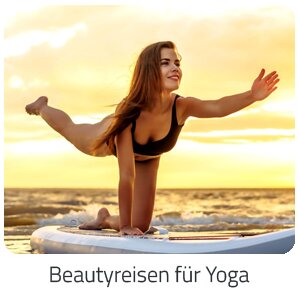 Reiseideen - Beautyreisen für Yoga Reise auf Trip Pauschal buchen